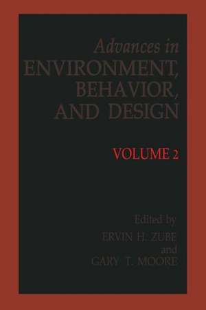 Advances in Environment, Behavior and Design: Volume 2 de Erwin H. Zube