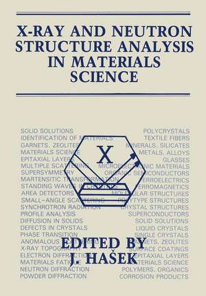 X-Ray and Neutron Structure Analysis in Materials Science de J. Hasek