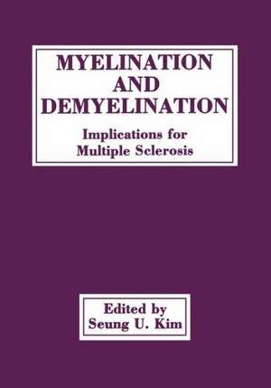 Myelination and Demyelination: Implications for Multiple Sclerosis de Seung U. Kim