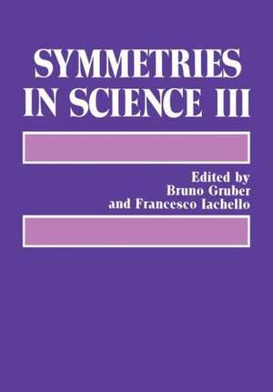 Symmetries in Science III de Bruno Gruber