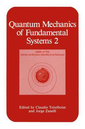 Quantum Mechanics of Fundamental Systems 2 de Claudio Teitelboim