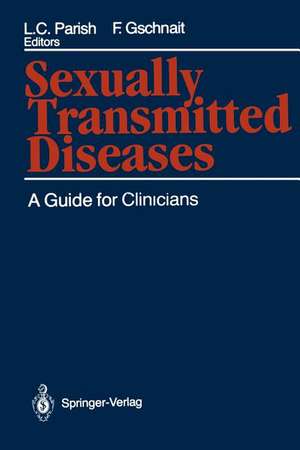 Sexually Transmitted Diseases: A Guide for Clinicians de Lawrence C. Parish