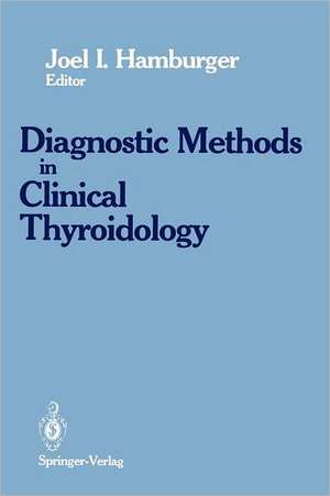 Diagnostics Methods in Clinical Thyroidology de Joel I. Hamburger