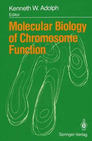 Molecular Biology of Chromosome Function de Kenneth W. Adolph