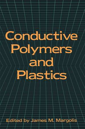 Conductive Polymers and Plastics de James Margolis