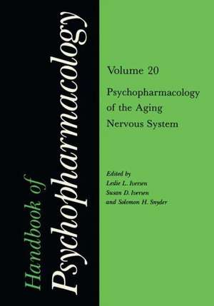 Handbook of Psychopharmacology: Volume 20 Psychopharmacology of the Aging Nervous System de Leslie L. Iversen