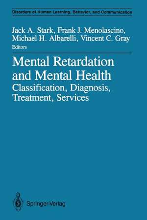 Mental Retardation and Mental Health: Classification, Diagnosis, Treatment, Services de Jack A. Stark