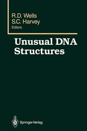 Unusual DNA Structures: Proceedings of the First Gulf Shores Symposium, held at Gulf Shores State Park Resort, April 6–8 1987, sponsored by the Department of Biochemistry, Schools of Medicine and Dentistry, University of Alabama at Birmingham, Birmingham, Alabama de R.D. Wells