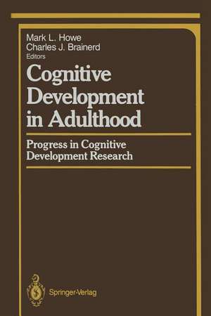 Cognitive Development in Adulthood: Progress in Cognitive Development Research de Mark L. Howe