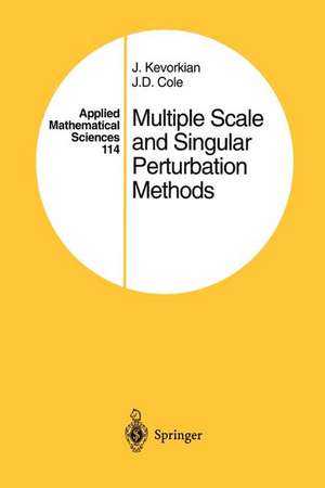 Multiple Scale and Singular Perturbation Methods de J.K. Kevorkian