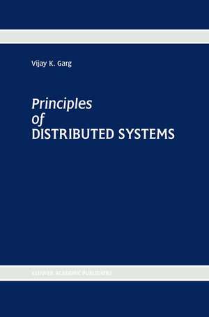 Principles of Distributed Systems de Vijay K. Garg