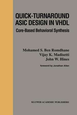 Quick-Turnaround ASIC Design in VHDL: Core-Based Behavioral Synthesis de N. Bouden-Romdhane