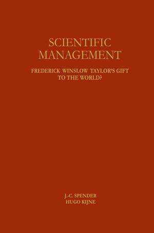 Scientific Management: Frederick Winslow Taylor’s Gift to the World? de J.-C. Spender