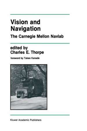 Vision and Navigation: The Carnegie Mellon Navlab de Charles E. Thorpe