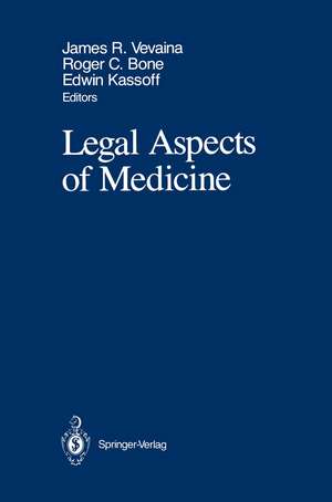 Legal Aspects of Medicine: Including Cardiology, Pulmonary Medicine, and Critical Care Medicine de James R. Vevaina