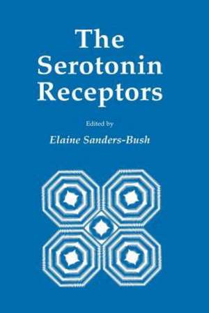 The Serotonin Receptors de Elaine Sanders-Bush