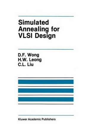 Simulated Annealing for VLSI Design de D.F. Wong