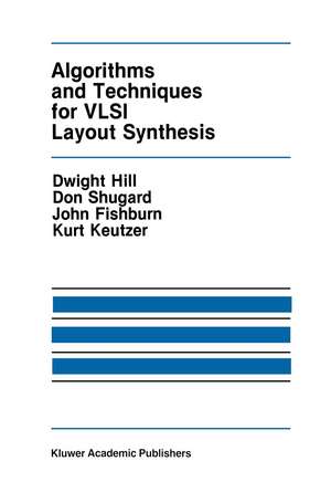 Algorithms and Techniques for VLSI Layout Synthesis de Dwight Hill