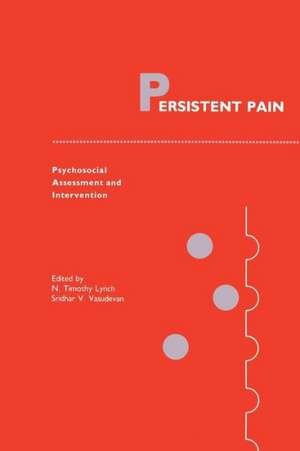 Persistent Pain: Psychosocial Assessment and Intervention de N. Timothy Lynch