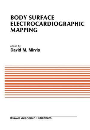 Body Surface Electrocardiographic Mapping de David M. Mirvis