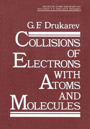 Collisions of Electrons with Atoms and Molecules de G.F. Drukarev