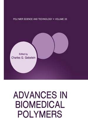 Advances in Biomedical Polymers de C.G. Gebelein