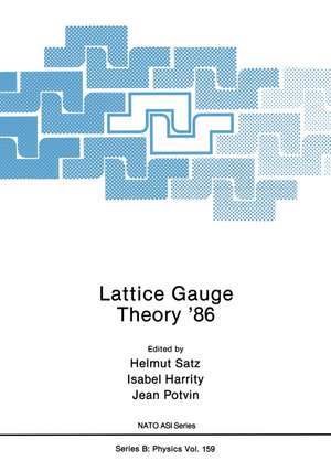 Lattice Gauge Theory ’86 de Helmut Satz