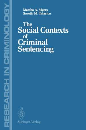 The Social Contexts of Criminal Sentencing de Martha A. Myers