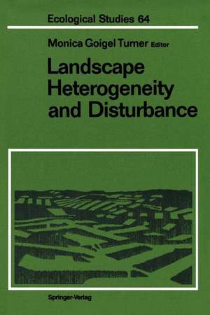 Landscape Heterogeneity and Disturbance de Monica G. Turner