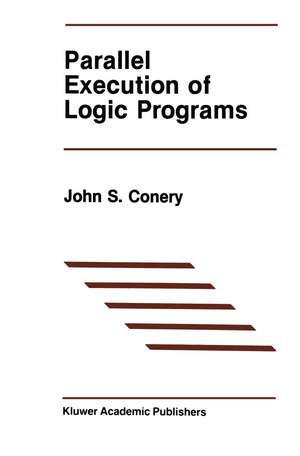 Parallel Execution of Logic Programs de John S. Conery