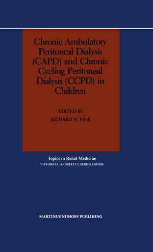 Chronic Ambulatory Peritoneal Dialysis (CAPD) and Chronic Cycling Peritoneal Dialysis (CCPD) in Children de Richard N. Fine