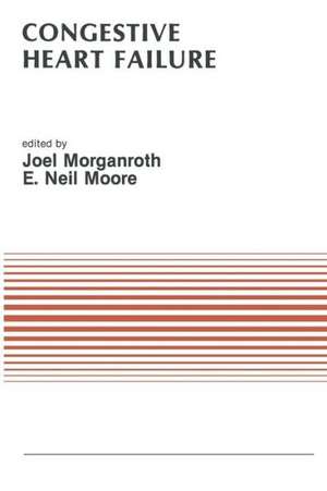 Congestive Heart Failure: Proceedings of the Symposium on New Drugs and Devices October 30–31, 1986, Philadelphia, Pennsylvania de J. Morganroth