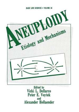 Aneuploidy: Etiology and Mechanisms de Vicki Dellarco