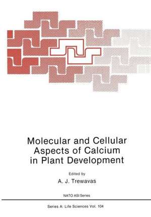 Molecular and Cellular Aspects of Calcium in Plant Development de A. J. Trewavas