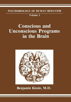 Conscious and Unconscious Programs in the Brain de Benjamin Kissin