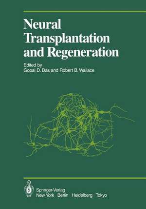 Neural Transplantation and Regeneration de Gopal D. Das