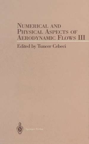 Numerical and Phyical Aspects of Aerodynamic Flow III de T. Cebeci