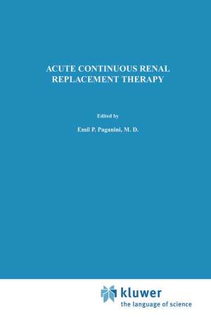 Acute Continuous Renal Replacement Therapy de Emil P. Paganini