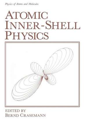 Atomic Inner-Shell Physics de Bernd Crasemann