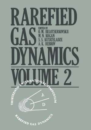 Rarefied Gas Dynamics: Volume 2 de O.M. Belotserkovskii