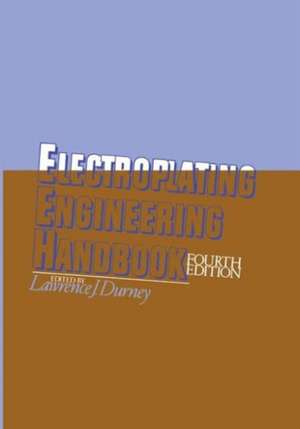 Electroplating Engineering Handbook de L.J. Durney