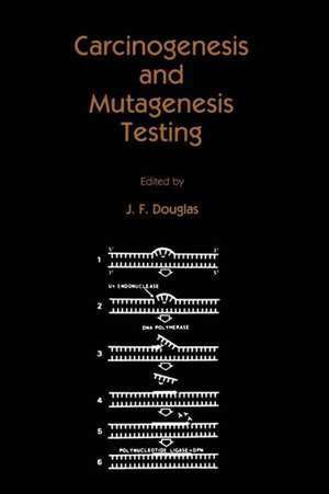 Carcinogenesis and Mutagenesis Testing de J. F. Douglas