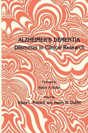 Alzheimer’s Dementia: Dilemmas in Clinical Research de Vijaya L. Melnick