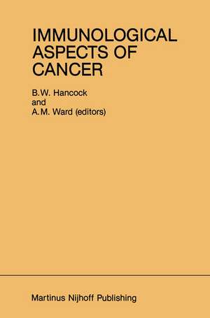 Immunological Aspects of Cancer de B.W. Hancock