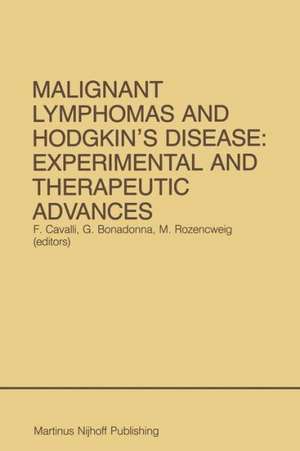 Malignant Lymphomas and Hodgkin’s Disease: Experimental and Therapeutic Advances: Proceedings of the Second International Conference on Malignant Lymphomas, Lugano, Switzerland, June 13 – 16, 1984 de Franco Cavalli