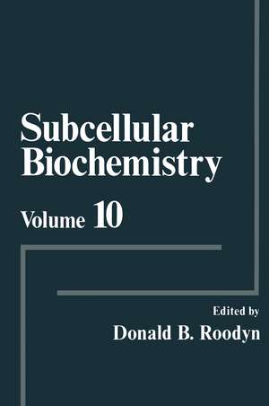 Subcellular Biochemistry: Volume 10 de Donald B. Roodyn