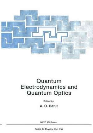 Quantum Electrodynamics and Quantum Optics de A. O. Barut