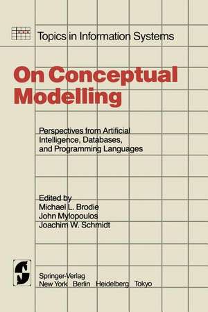 On Conceptual Modelling: Perspectives from Artificial Intelligence, Databases, and Programming Languages de M.L. Brodie