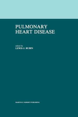 Pulmonary Heart Disease de L.J. Rubin