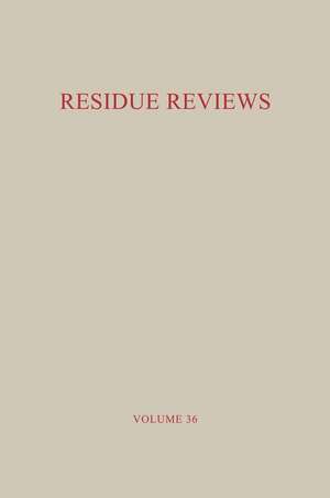 Residue Reviews / Rückstands-Berichte: Residues of Pesticides and Other Foreign Chemicals in Foods and Feeds / Rückstände von Pestiziden und anderen Fremdstoffen in Nahrungs- und Futtermitteln de Francis A. Gunther